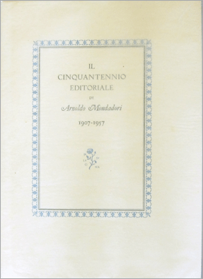 Copertina Il cinquantennio editoriale di Arnoldo Mondadori 1907-1957