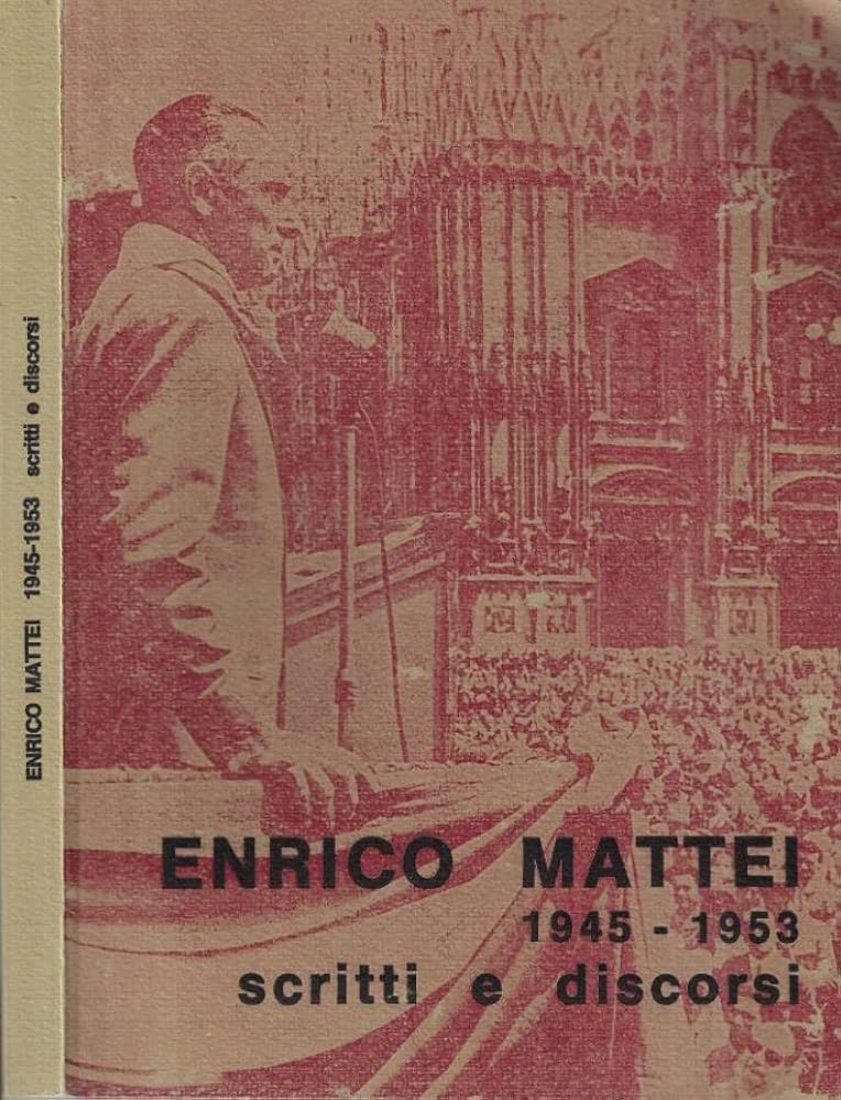 Copertina Enrico Mattei, 1945-1953 : scritti e discorsi